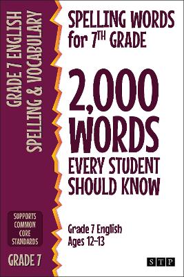 Spelling Words for 7th Grade: 2,000 Words Every Student Should Know (Grade 7 English Ages 12-13)