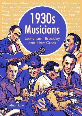 1930s Musicians of Lewisham, Brockley and New Cross: Walter Stiasny, Stanley Van Raalte, Steve Gauna, Cyril Cyphus, Les Perry,  Freddie Finch, Arthur Kipps and more