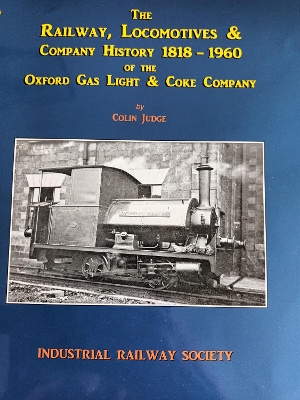 Railway, Locomotives & Company History 1818-1960 of the Oxford Gas Light &  Coke Company