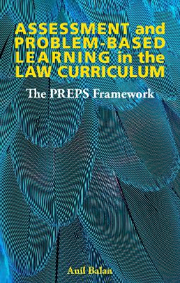 Assessment and Problem-based Learning in the Law Curriculum: The PREPS Framework