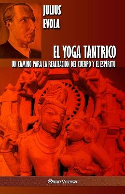 Yoga Tantrico: Un camino para la realización del cuerpo y el espíritu