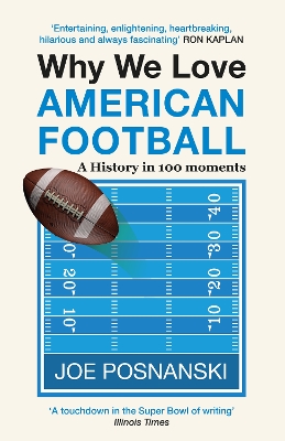 Why We Love American Football: A History in 100 Moments