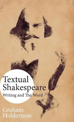 Textual Shakespeare: Writing and the Word 2nd Second Edition, Enlarged ed.
