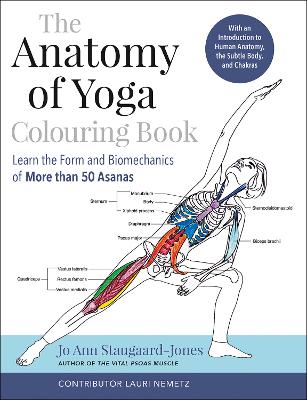 Anatomy of Yoga Colouring Book: Learn the Form and Biomechanics of More than 50 Asanas