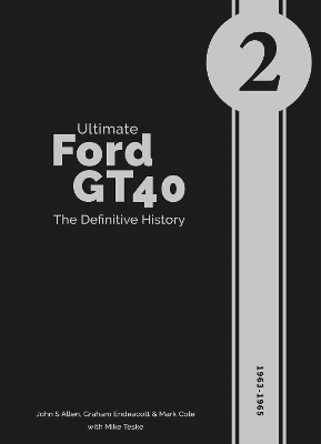 Ultimate Ford GT40  The Definitive History (volume 2), 2