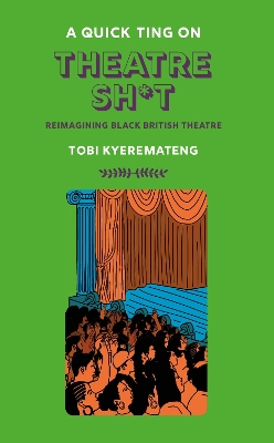 Quick Ting On: Theatre Sh*t