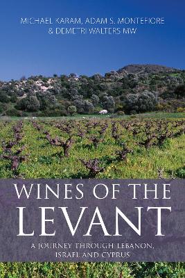 Wines of the Levant: A Journey Through Lebanon, Israel and Cyprus
