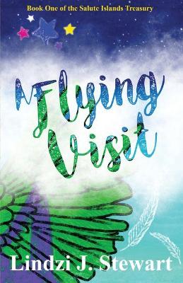 Flying Visit: Book One of the Salute Islands Treasury
