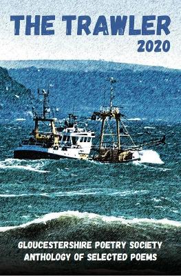 Trawler 2020: Gloucestershire Poetry Society  Anthology of Selected Poems 2020