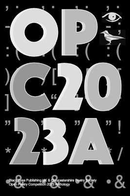 Opc2023a: Black Eyes Publishing UK & Gloucestershire Poetry Society Open Poetry  Competition 2023 Anthology