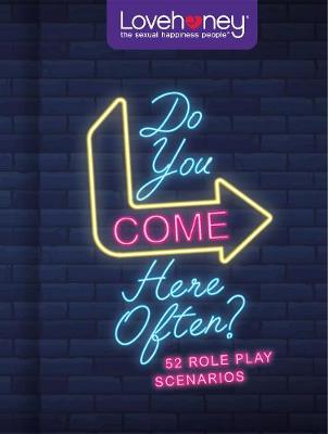 Lovehoney: Do You Come Here Often?: 52 role play scenarios