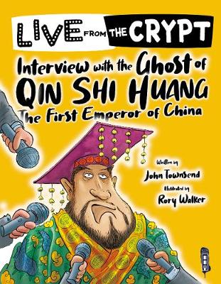 Live from the crypt: Interview with the ghost of Qin Shi Huang Illustrated edition