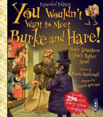 You Wouldn't Want To Meet Burke and Hare! Illustrated edition