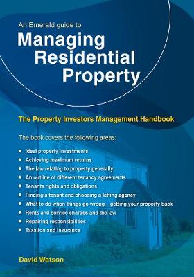 Emerald Guide to Managing Residential Property: The Property Investors Management Handbook - Revised Edition 2020