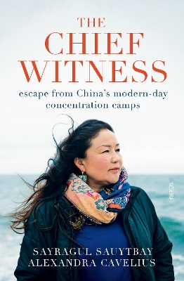 Chief Witness: escape from Chinas modern-day concentration camps