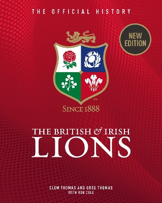 British & Irish Lions: The Official History 8th Revised edition