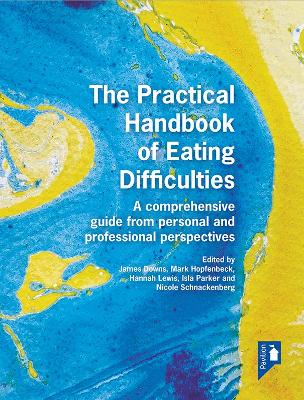 Practical Handbook of Eating Difficulties: A comprehensive guide from personal and professional perspectives