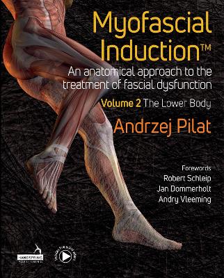 Myofascial Induction Vol 2: The Lower Body