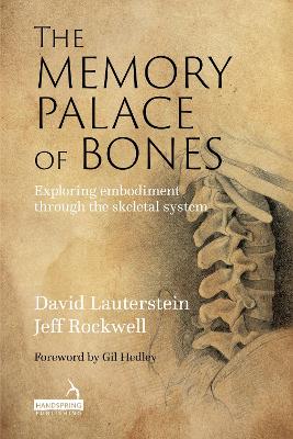 Memory Palace of Bones: Exploring Embodiment through the Skeletal System