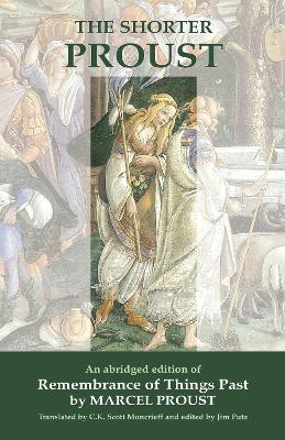 Shorter Proust: An abridged edition of Remembrance Of Things Past