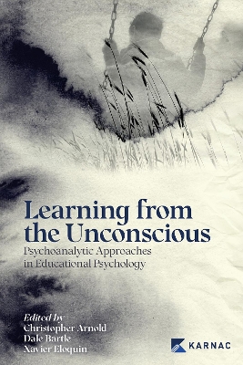 Learning from the Unconscious: Psychoanalytic Approaches in Educational  Psychology: Psychoanalytic Approaches in Educational Psychology