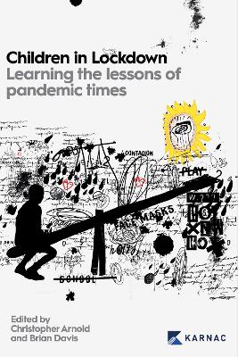 Children in Lockdown: Learning the Lessons of Pandemic Times