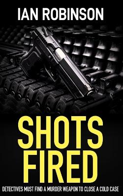 Shots Fired: Detectives must find a murder weapon to close a cold case