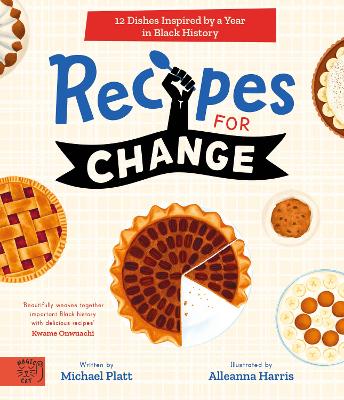 Recipes For Change: 12 Dishes Inspired by a Year in Black History