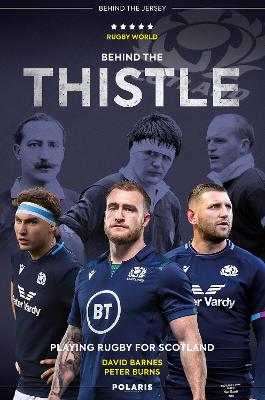 Behind the Thistle: Playing Rugby for Scotland New Edition