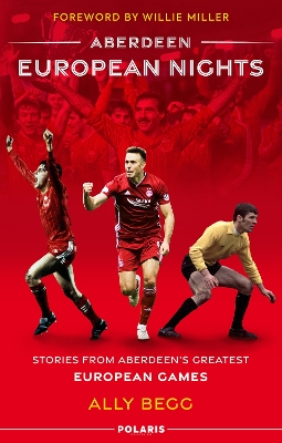 Aberdeen European Nights: Stories from Aberdeens Greatest European Games New in Paperback
