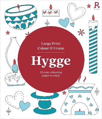 Large Print Colour & Frame - Hygge: 31 Cosy Colouring Pages to Enjoy