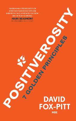 Positiverosity: 7 Golden Principles 2nd New edition