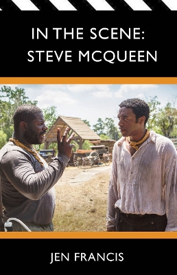 the Scene: Steve McQueen: The Life and Work of the Independent Film Director