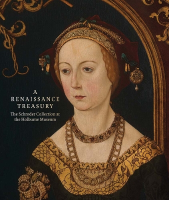 Renaissance Treasury: The Schroder Collection at the Holburne Museum