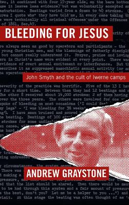Bleeding for Jesus: John Smyth and the cult of the Iwerne Camps