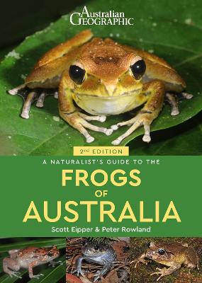 Naturalist's Guide to the Frogs of Australia (2nd) 2nd edition