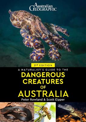 Naturalist's Guide to Dangerous Creatures of Australia 2nd New edition