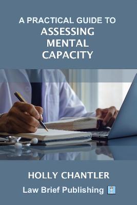 Practical Guide to Assessing Mental Capacity
