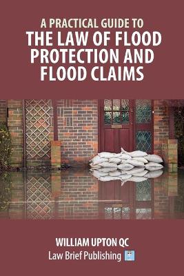 Practical Guide to the Law of Flood Protection and Flood Claims