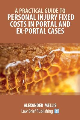 Practical Guide to Personal Injury Fixed Costs in Portal and Ex-Portal Cases