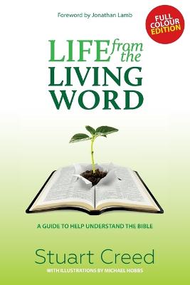Life from the Living Word: A guide to help understand the Bible - Full Colour Edition