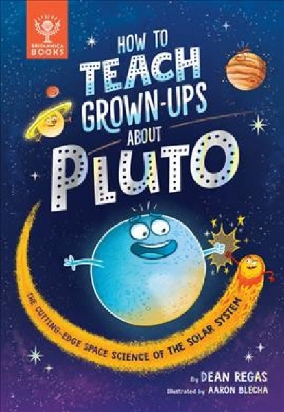 How to Teach Grown-Ups about Pluto: The Cutting-Edge Space Science of the Solar System