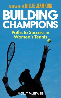 Building Champions: Paths to Success in Womens Tennis