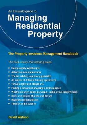 Emerald Guide to Managing Residential Property: The Property Investors Management Handbook - Revised Edition 2020