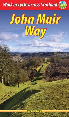 John Muir Way (3 ed): Walk or cycle across Scotland 3rd Revised edition