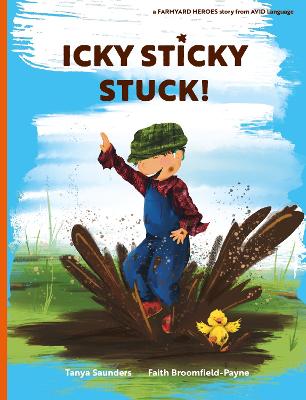 Icky Sticky Stuck!: come join the fun and games on the farm while practicing 'learning to  listen' sounds 2023