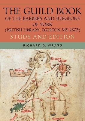 Guild Book of the Barbers and Surgeons of York (British Library, Egerton MS 2572): Study and Edition