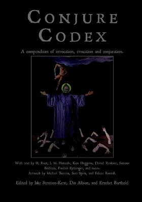 Conjure Codex V: A Compendium of Invocation, Evocation, and Conjuration