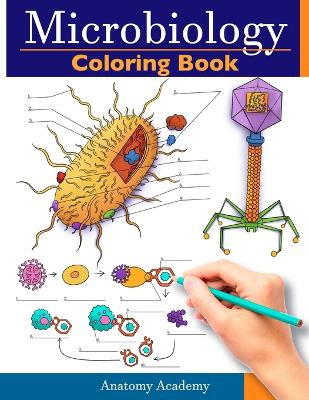 Microbiology Coloring Book: Incredibly Detailed Self-Test Color workbook for Studying Perfect Gift for  Medical School Students, Physicians & Chiropractors