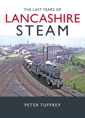 Last Years of Lancashire Steam